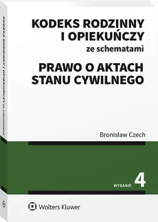 Kodeks rodzinny i opiekuńczy ze schematami Prawo o aktach stanu cywilnego - Bronisław Czech