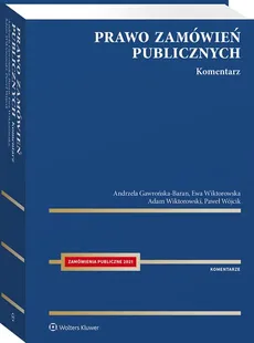 Prawo zamówień publicznych Komentarz - Andrzela Gawrońska-Baran, Ewa Wiktorowska, Adam Wiktorowski, Paweł Wójcik