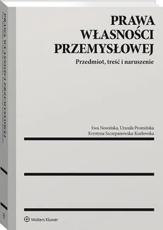 Prawa własności przemysłowej - Ewa Nowińska, Urszula Promińska, Krystyna Szczepanowska-Kozłowska