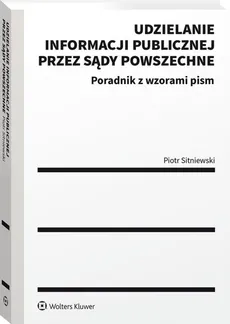 Udzielanie informacji publicznej przez sądy powszechne - Piotr Sitniewski
