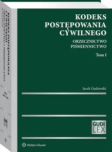 Kodeks postępowania cywilnego Tom 1 Orzecznictwo Piśmiennictwo - Jacek Gudowski
