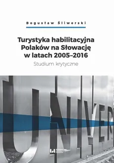 Turystyka habilitacyjna Polaków na Słowację w latach 2005-2016 - Bogusław Śliwerski