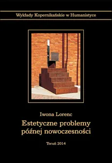 Estetyczne problemy późnej nowoczesności - Iwona Lorenc