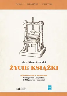 „Życie książki”. Edycja krytyczna na podstawie wydania z 1951 r. - Jan Muszkowski
