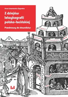 Z dziejów leksykografii polsko-łacińskiej - Anna Lenartowicz-Zagrodna