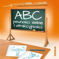 ABC pewności siebie i atrakcyjności - Jan Gajos, Krzysztof Król
