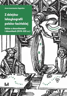 Z dziejów leksykografii polsko-łacińskiej - Anna Lenartowicz-Zagrodna
