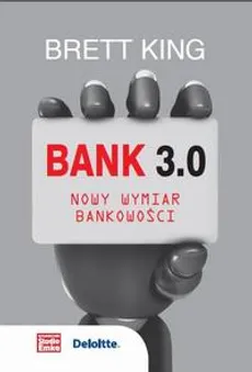 Bank 3.0. Nowy wymiar bankowości - Brett King