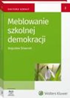 Meblowanie szkolnej demokracji - Bogusław Śliwerski, Ewa Bochno, Maria Dudzikowa