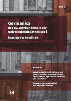 Germanica des 16. Jahrhunderts in der Universitätsbibliothek Łódź - Heinrich Hofmann, Jakub Gortat, Tomasz Ososiński