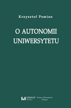 O autonomii uniwersytetu - Krzysztof Pomian