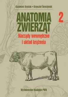 Anatomia zwierząt, t. 2 - Kazimierz Krysiak, Krzysztof Świeżyński
