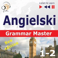 Angielski – Grammar Master: Gramamr Tenses + Grammar Practice – New Edition. Poziom średnio zaawansowany / zaawansowany: B1-C1 - Dorota Guzik