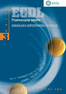 ECDL Moduł 3 Przetwarzanie tekstów - Mirosława Kopertowska-Tomczak