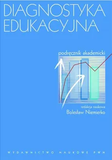Diagnostyka edukacyjna. Podręcznik akademicki - Bolesław Niemierko