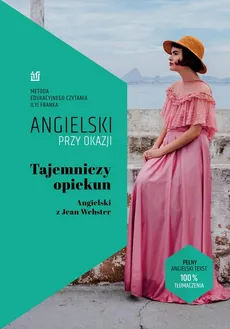 Tajemniczy opiekun. Angielski z Jean Webster - Ilya Frank, Jean Webster