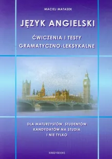 Język angielski Ćwiczenia i testy gramatyczno-leksykalne - Maciej Matasek