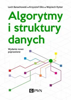 Algorytmy i struktury danych - Krzysztof Marian Diks, Lech Banachowski, Wojciech Rytter