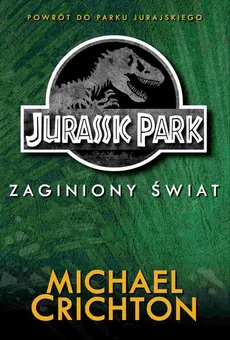 Jurassic Park. Zaginiony Świat - Michael Crichton