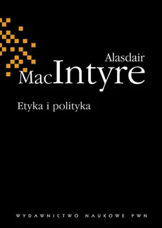 Etyka i polityka - Alasdair Maclntyre