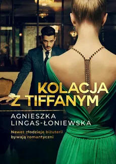 Kolacja z Tiffanym - Agnieszka Lingas-Łoniewska