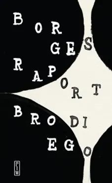 Raport Brodiego - Jorge Luis Borges