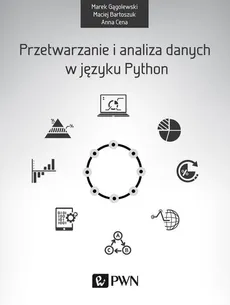 Przetwarzanie i analiza danych w języku Python - Anna Cena, Maciej Bartoszuk, Marek Gągolewski