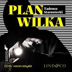 Plan Wilka. Najciekawsze kryminały PRL. Tom 1 - Tadeusz Starostecki