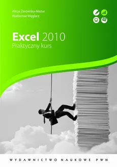 Excel 2010. Praktyczny kurs - Alicja Żarowska-Mazur, Waldemar Węglarz