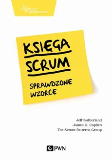 Księga Scrum. Sprawdzone wzorce - Jeff Sutherland, James O. Coplien