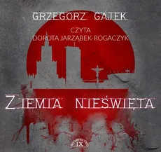 Ziemia nieświęta - Grzegorz Gajek