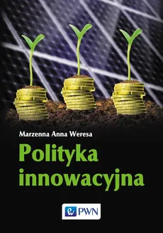Polityka innowacyjna - Marzenna Anna Weresa