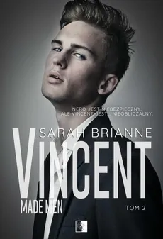 Vincent. Made Man. Tom 2 - Sarah Brianne