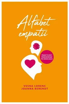 Alfabet empatii - Joanna Berendt, Vesna Lorenc