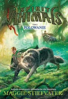 Spirit Animals. Tom II. Polowanie - Maggie Stiefvater