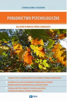 Poradnictwo psychologiczne dla osób w okresie późnej dorosłości - Stanisława Steuden