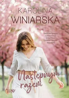 Następnym razem. Po drugiej stronie. Tom 1 - Karolina Winiarska