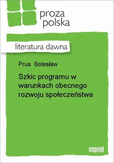 Szkic programu w warunkach obecnego rozwoju społeczeństwa - Bolesław Prus