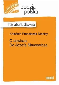 O Jowiszu. Do Józefa Skucewicza - Franciszek Dionizy Kniaźnin