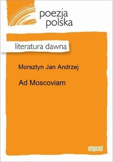 Ad Moscoviam - Jan Andrzej Morsztyn