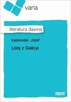 Listy z Galicyi - Józef Łepkowski