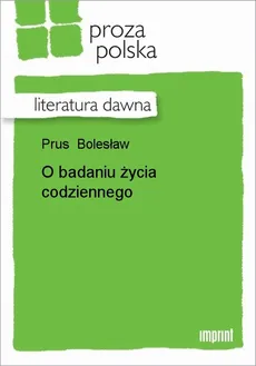 O badaniu życia codziennego - Bolesław Prus