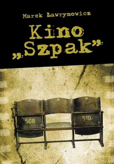 Kino Szpak - Marek Ławrynowicz