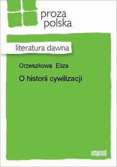 O historii cywilizacji - Eliza Orzeszkowa