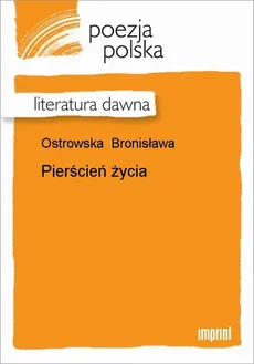 Pierścień życia - Bronisława Ostrowska