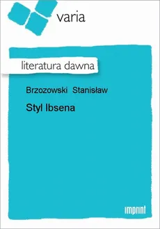 Styl Ibsena - Stanisław Brzozowski