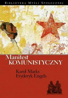 Manifest komunistyczny - Fryderyk Engels, Karol Marks