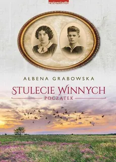 Stulecie Winnych. Początek - Ałbena Grabowska