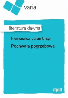Pochwała pogrzebowa - Julian Ursyn Niemcewicz