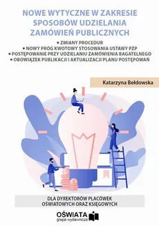Nowe wytyczne dla szkół w zakresie sposobów udzielania zamówień publicznych - Katarzyna Bełdowska